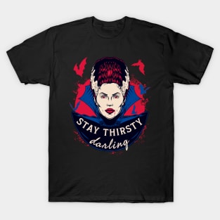 Stay thirsty, darling T-Shirt